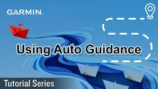 Tutorial - Garmin Chartplotter: Using Auto Guidance