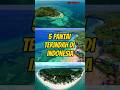 5 pantai terindah di Indonesia#faktamenarik#pantaiterindah#faktaunik#faktadunia