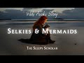 Selkies & Mermaids: What's The Difference? #mythicalcreatures #folklore #mythology