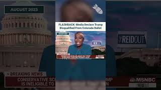 FLASHBACK: Media Declare Trump Disqualified From Colorado Ballot