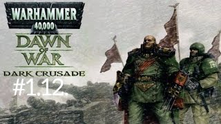 Прохождение игры Warhammer 40,000 Dawn of War Dark Crusade кампания (Имперская гвардия) #1.12.