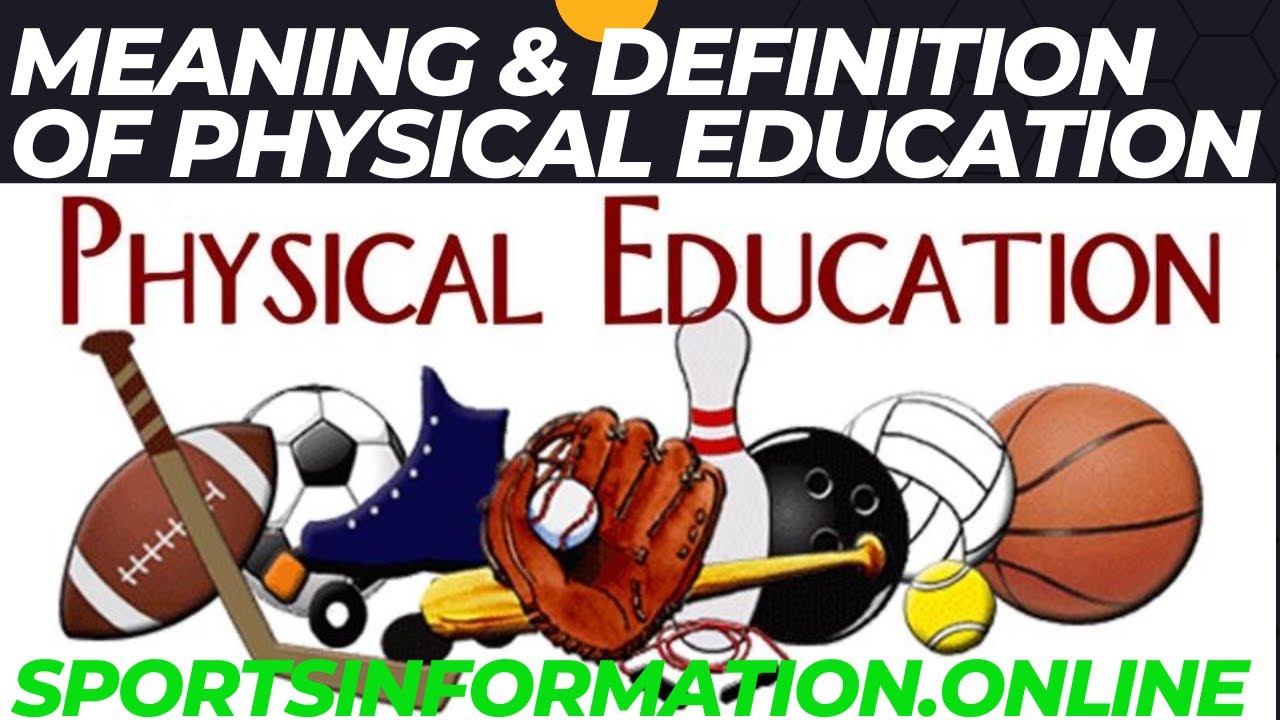 Meaning And Definition Of Physical Education - YouTube