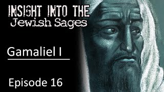 Insight into the Jewish Sages - Gamaliel the Elder