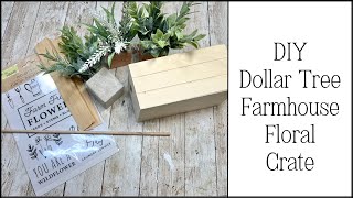 Dollar Tree Farmhouse Floral Crate || DIY Farmhouse Decor || Dollar Tree Decor || 1 Quick Craft