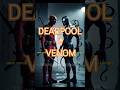 Deadpool meets VENOM. @zackdfilms #venom3  #deadpool #venom #foryou #fyp #short #viralvideo