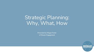 Strategic Planning with Your Organization: The Why, The What and The How