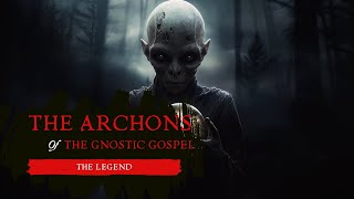 The Eerie Tale of Gnostic Archons