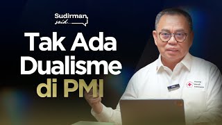 TAK ADA DUALISME DI PMI! JUSUF KALLA RESMI DITETAPKAN MENJADI KETUM PMI?! | SUDIRMAN SAID