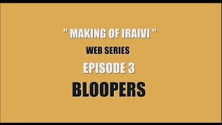 How to Create Funny Bloopers | Making of Iraivi - Web Series - Episode 3 | Karthik Subbaraj