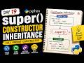Python super() Explained | Constructor Inheritance in OOPS