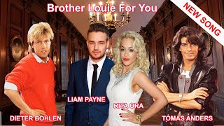 Brother Louie For You - Modern Talking, Rita Ora & Liam Payne