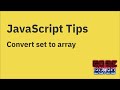 JavaScript tips — Convert a Set to an Array