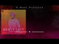 r meet senty jatt official audio from ep bright latest song