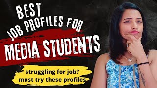 BEST JOB PROFILES FOR MEDIA STUDENTS 2022 | MUST TRY | TO START YOUR MEDIA CAREER & EARN WELL