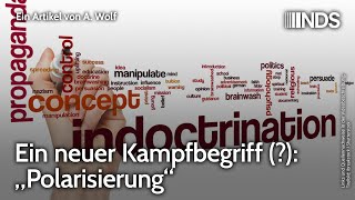 Ein neuer Kampfbegriff (?): „Polarisierung“ | A. Wolf | NDS-Podcast