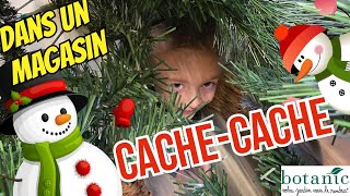 Un SUPER CACHE-CACHE dans un MAGASIN ! [BOTANIC]