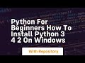 Python for beginners how to install python 3 4 2 on windows