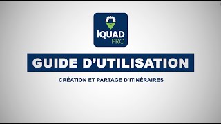 IQUAD PRO - CRÉATION ET PARTAGE D'ITINÉRAIRES