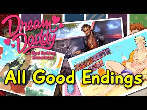 Dream Daddy : A Dad Dating Simulator – ALL GOOD ENDINGS // CGs // S RANKS
