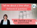 Behavioral BA Interview Questions: Tell Me About a Time When...