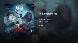 No Le Perteneces - Manuel Turizo y Nicky Jam