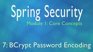 Spring Security Core Concepts course extract - BCrypt Password Encoding