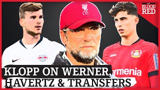 Jurgen Klopp on Timo Werner, Kai Havertz & Liverpool Transfer Position