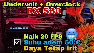 Undervolt + Overclock RX 580 Khusus Libas Game Berat!!