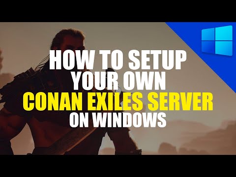 Conan Exiles Server Setup Tutorial Windows Guide