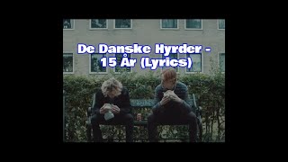 De Danske Hyrder - 15 år (Lyrics)