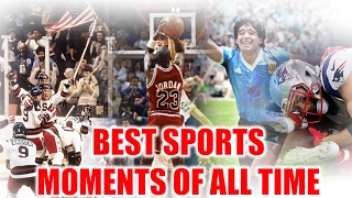 BEST SPORTS MOMENTS OF ALL TIME