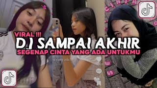 DJ SEGENAP CINTA YANG ADA UNTUKMU | DJ SAMPAI AKHIR VIRAL TIKTOK 2025