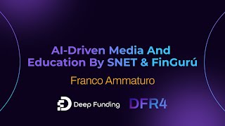 DF Spotlight Day - DFR4 - Franco Ammaturo - AI Driven Media And Education By SNET \u0026 FinGurú