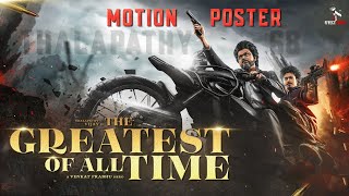 The Greatest Of All Time - Motion Poster | The Goat | Thalapathy Vijay | Venkat Prabhu | Yuvan
