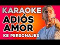 Ke Personajes - Adiós Amor (KARAOKE)