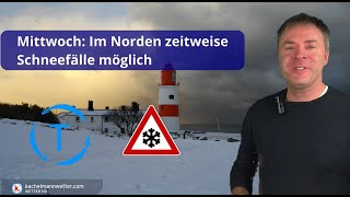 Mittwoch im Norden kräftige Niederschläge in Form von Schnee, Schneeregen und Regen!