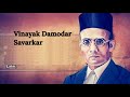 story of veer savarkar a revolutionary man story legend