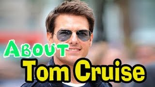 Story Of "Tom Cruise" (biography, family, fact, and career)