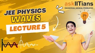 Displacement Waves | Lecture-5 | Waves | Physics | Grade- 11 | JEE | NEET