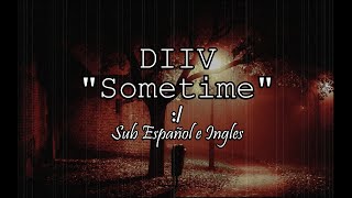 DIIV - Sometime // Sub Español e Ingles