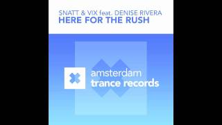 Snatt \u0026 Vix feat Denise Rivera Here For The Rush (Original) + Lyrics