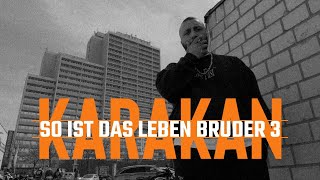 Karakan - So ist das Leben Bruder 3 (Official Video)