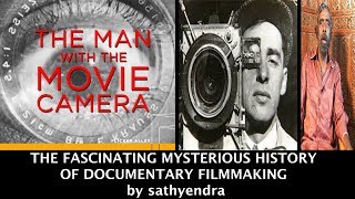 THE FASCINATING MYSTERIOUS HISTORY OF DOCUMENTARY FILMMAKING by sathyendra #sathyendran