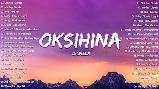 Oksihina - Dionela💗Best OPM Tagalog Love Songs With Lyrics💗OPM Trending 2025 Playlist #vol1 #opm