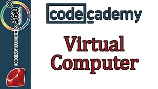 Learn Ruby with Codecademy: Virtual Machine