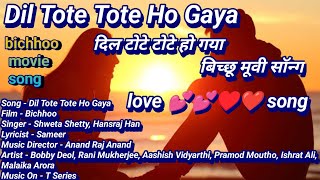 Dil Tote Tote Ho Gaya Bichhoo move | Dil Tote Tote Ho Gaya  | Shweta Shetty, Hansraj HanBobby Deol