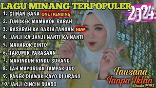 FAUZANA - LAGU MINANG TERBARU FULL ALBUM TERPOPULER 2024 - Ciinan Bana - Tungkek Mambaok Rabah 🎶