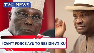 Atiku Tells Wike's Camp, 'I Can't Force Ayu to Resign'