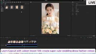 Learn Capcut with Juleen lesson 109: create super cute wedding dress fashion videos