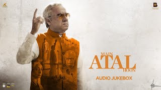 Main Atal Hoon (Audio Jukebox) | Pankaj Tripathi | Ravi J | Vinod B | In Cinemas Now | Book Tickets